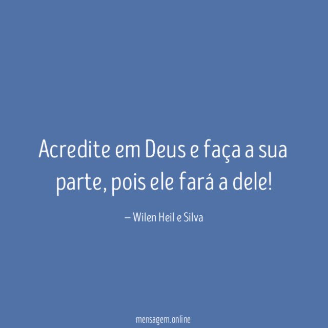 Acredite em Deus e faça a sua parte