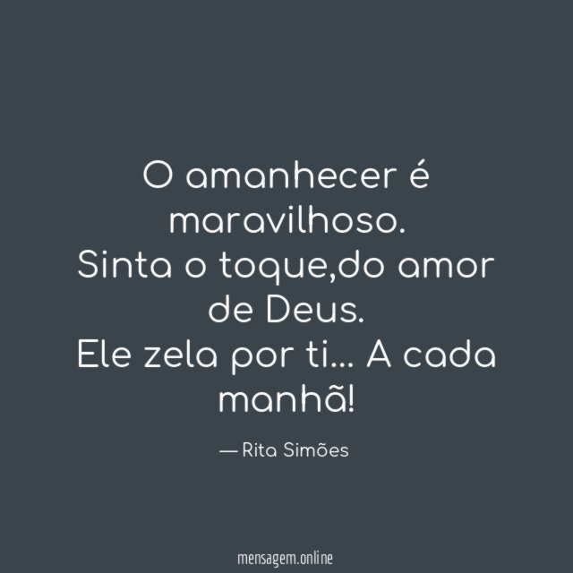 O amanhecer é maravilhoso