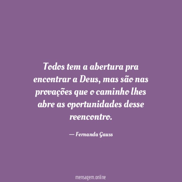 Todos tem a abertura pra encontrar a Deus