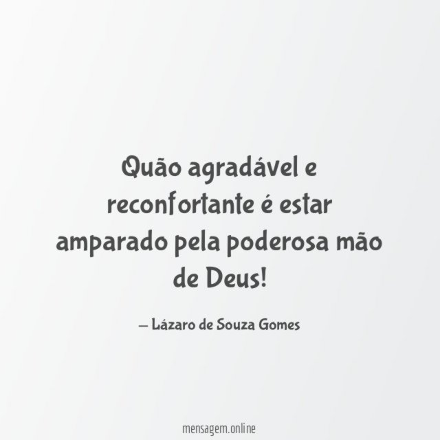 Quão agradável e reconfortante é estar amparado pela