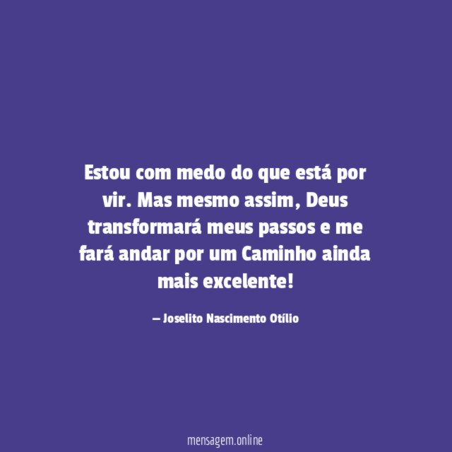 Estou com medo do que está por vir