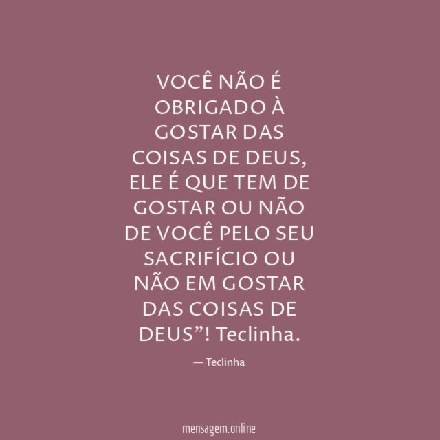 VOCÊ NÃO É OBRIGADO À GOSTAR DAS COISAS DE DEUS