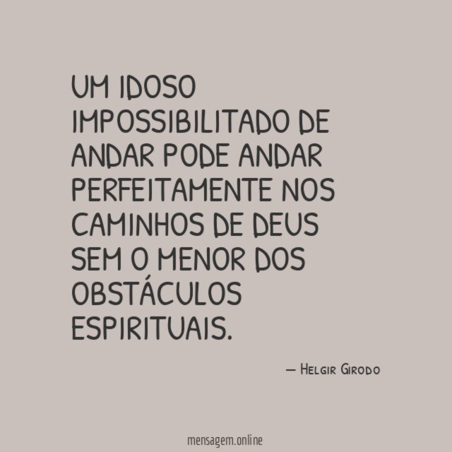 Um idoso impossibilitado de andar pode andar perfeitamente