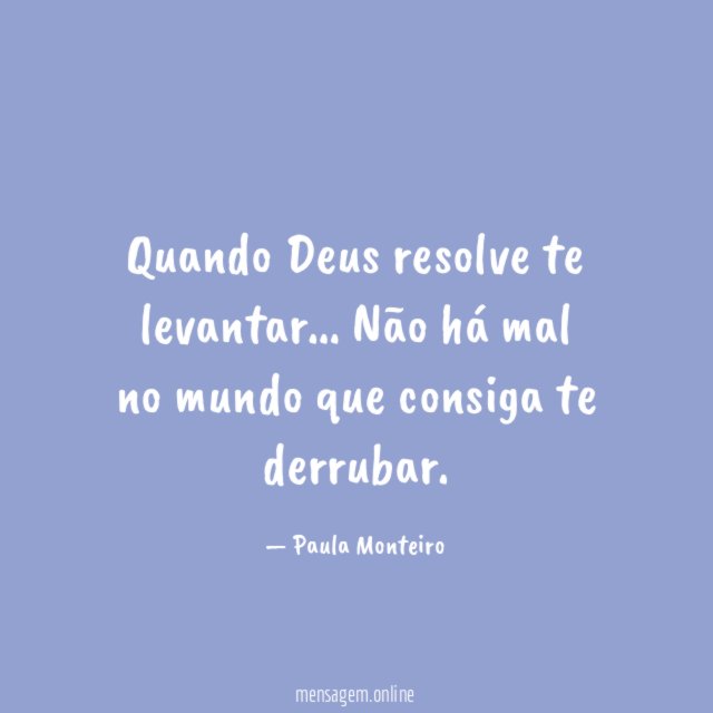Quando Deus resolve te levantar