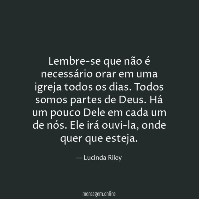 Lembre-se que não é necessário orar em uma