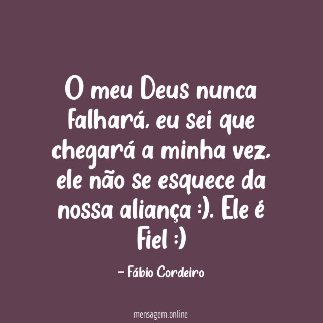 O meu Deus nunca falhará
