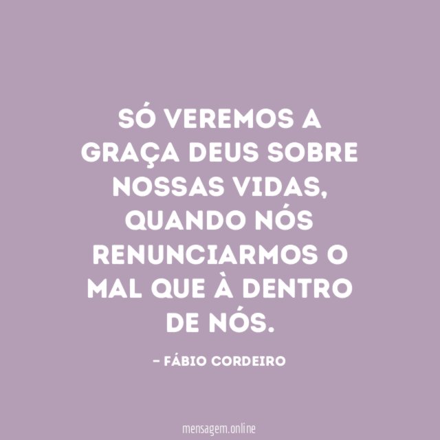 Só veremos a graça Deus sobre nossas vidas