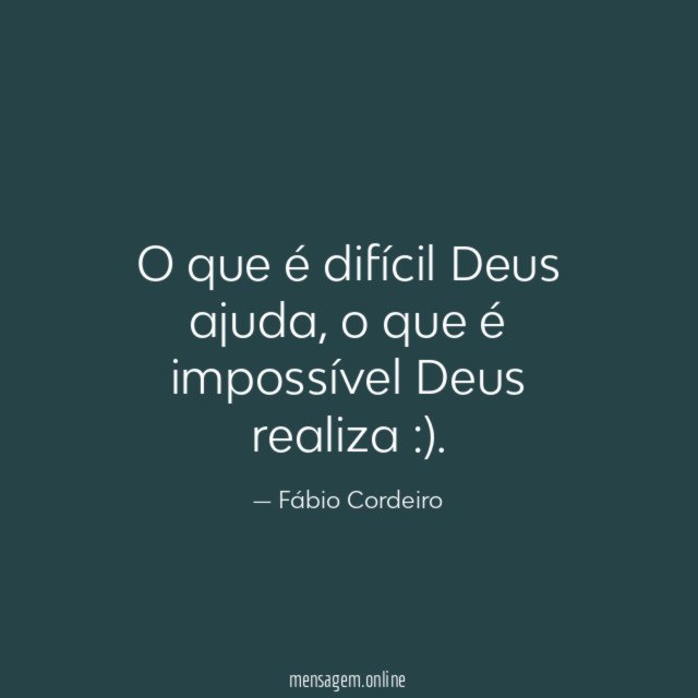 O que é difícil Deus ajuda