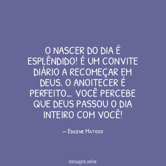 O nascer do dia é esplêndido