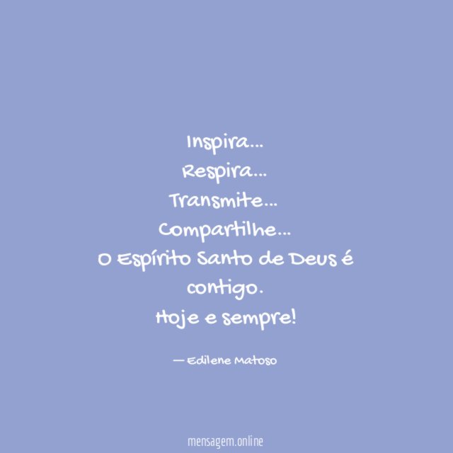 Inspira…
Respira…
Transmite…
Compartilhe…