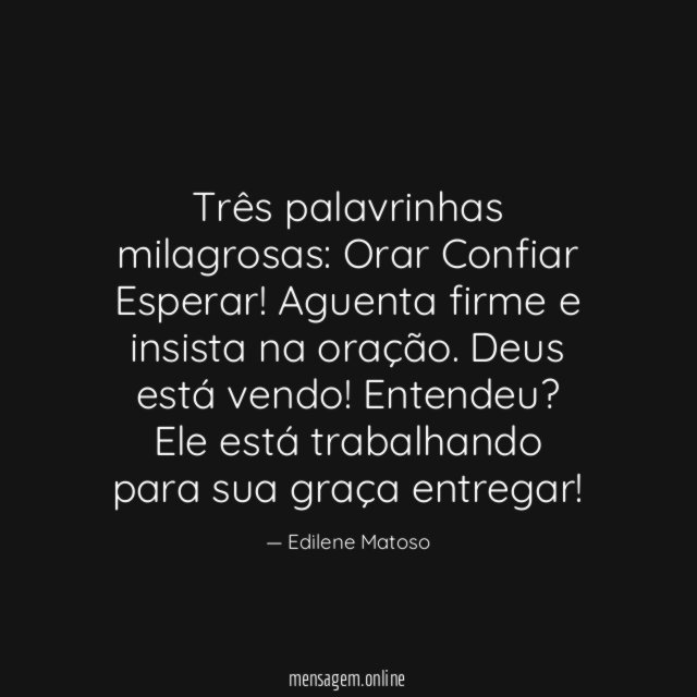 Três palavrinhas milagrosas: