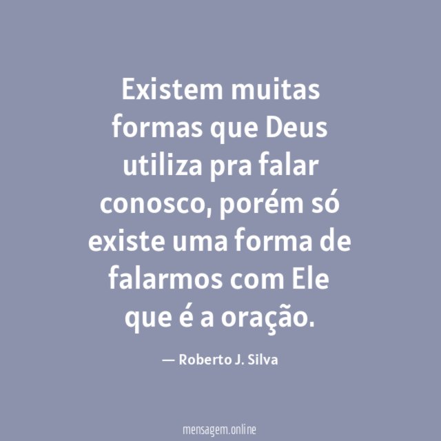 Existem muitas formas que Deus utiliza pra falar conosco