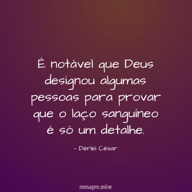 É notável que Deus designou algumas pessoas para