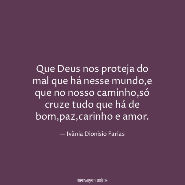 Que Deus nos proteja do mal que há nesse mundo
