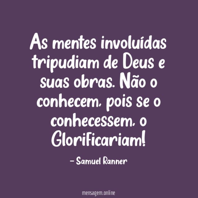 As mentes involuídas tripudiam de Deus e suas obras