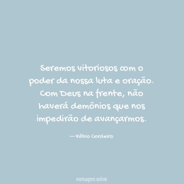 Seremos vitoriosos com o poder da nossa luta e oração