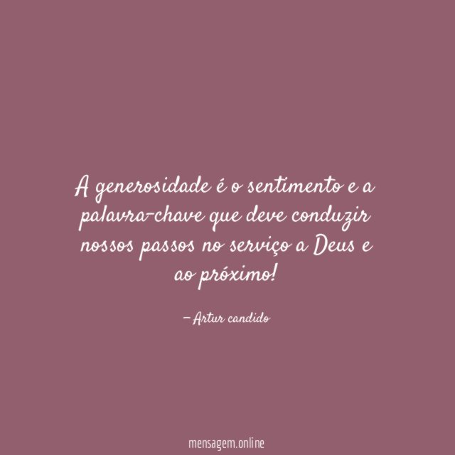 A generosidade é o sentimento e a palavra-chave