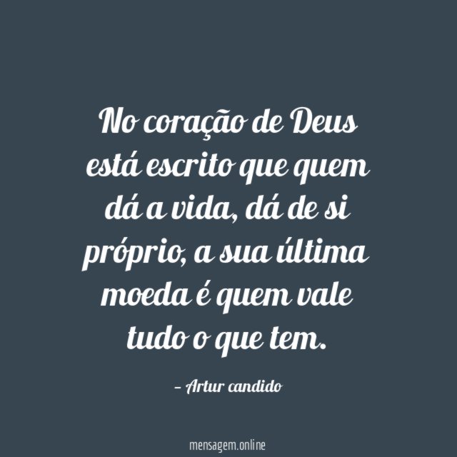 No coração de Deus está escrito que quem dá a vida