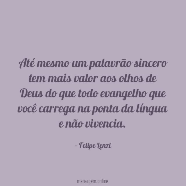 Até mesmo um palavrão sincero tem mais valor