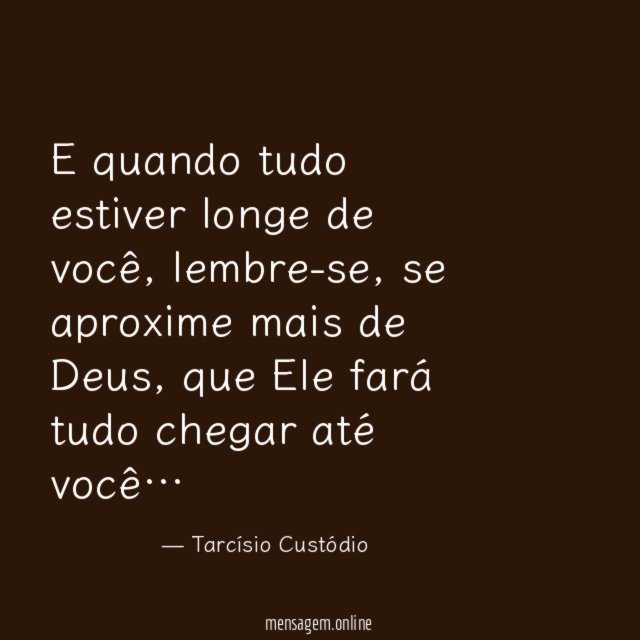 E quando tudo estiver longe de você