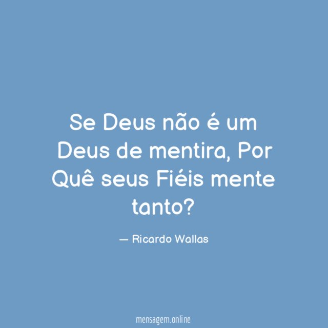 Se Deus não é um Deus de mentira