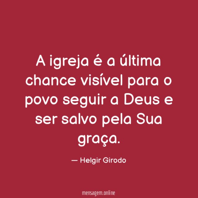 A igreja é a última chance visível para