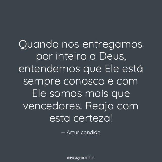 Quando nos entregamos por inteiro a Deus