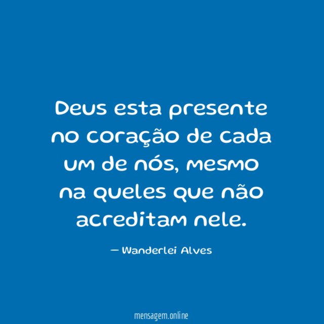 Deus esta presente no coração de cada um de nós