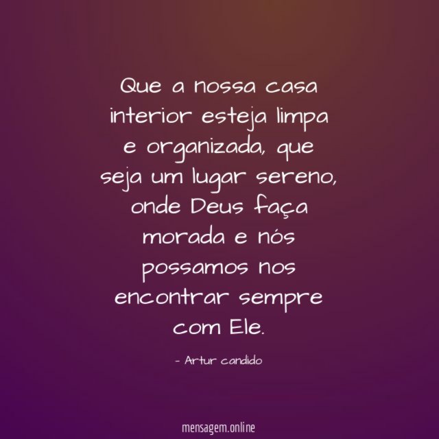 Que a nossa casa interior esteja limpa e organizada