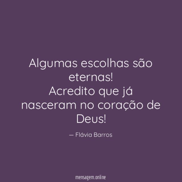 Algumas escolhas são eternas