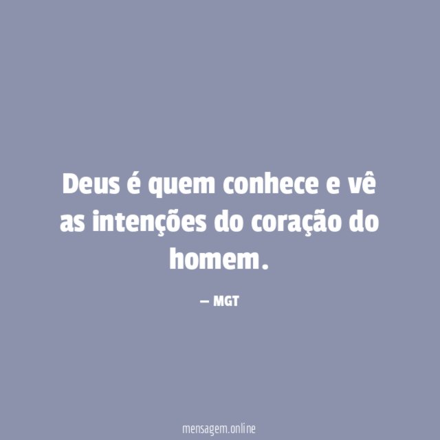 Deus é quem conhece e vê as intenções