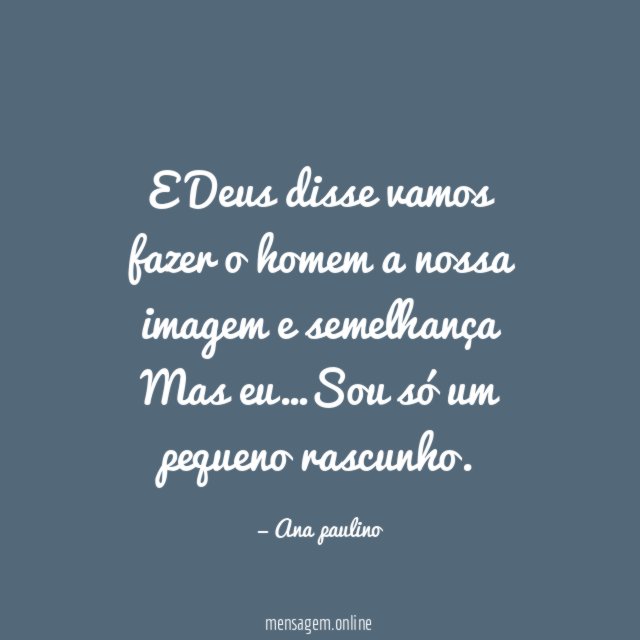 E Deus disse vamos fazer o homem a