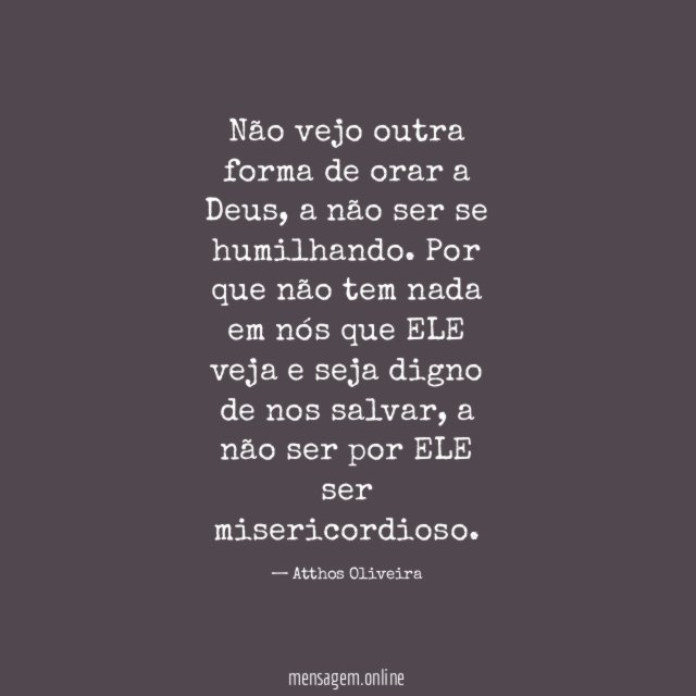 Não vejo outra forma de orar a Deus