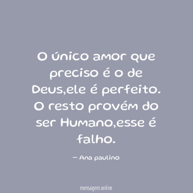 O único amor que preciso é o de Deus