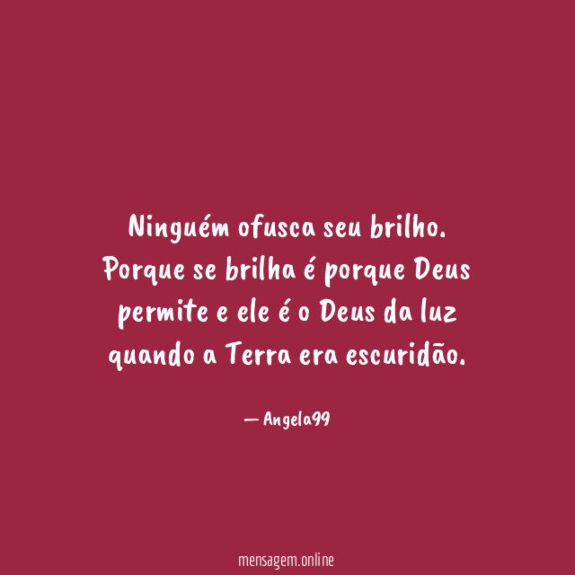 Ninguém ofusca seu brilho