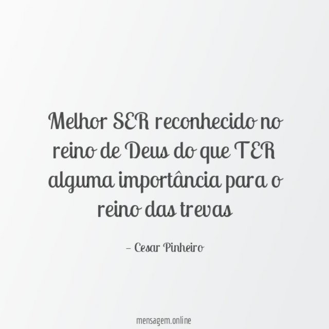 melhor SER reconhecido no reino de Deus do