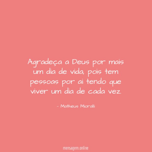 Agradeça a Deus por mais um dia de vida
