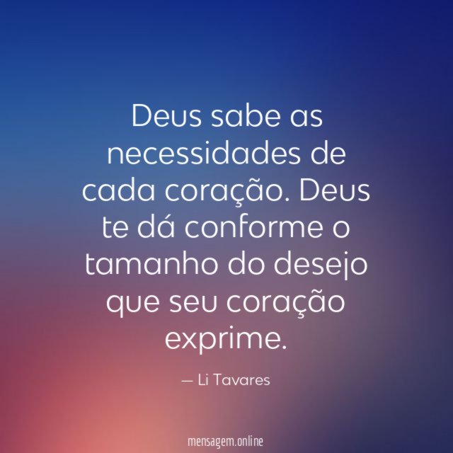 Deus sabe as necessidades de cada coração