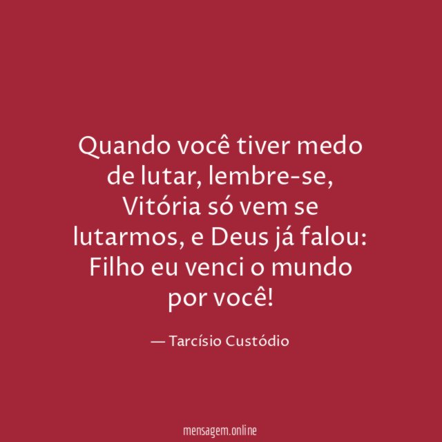 Quando você tiver medo de lutar