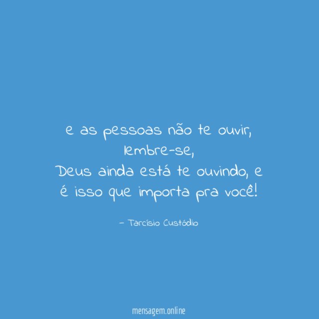 e as pessoas não te ouvir