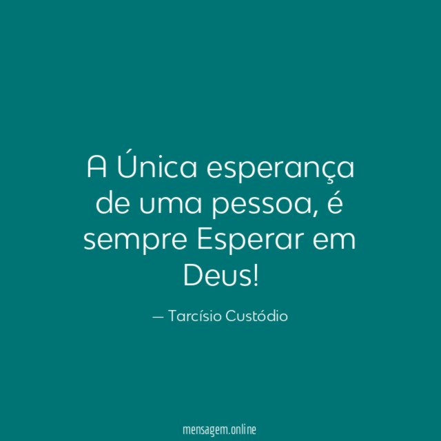 A Única esperança de uma pessoa
