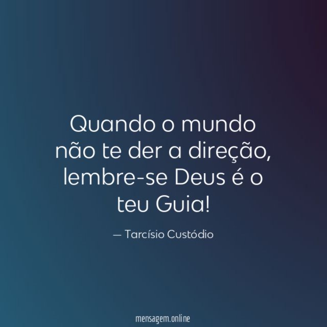 Quando o mundo não te der a direção