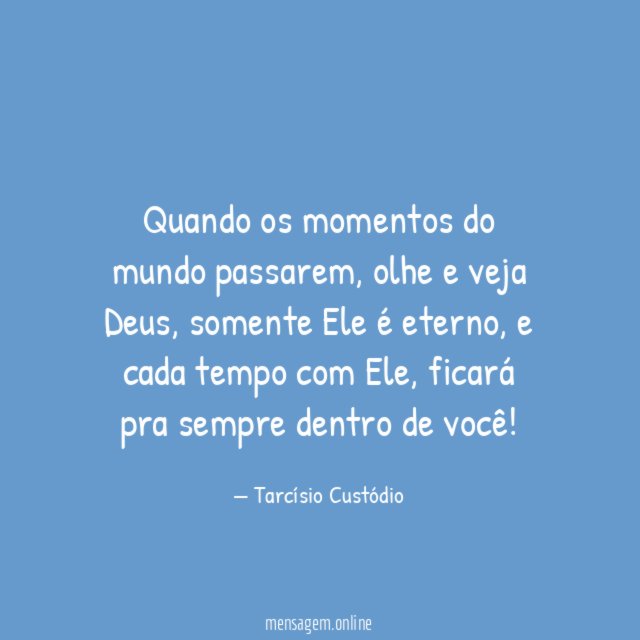 Quando os momentos do mundo passarem