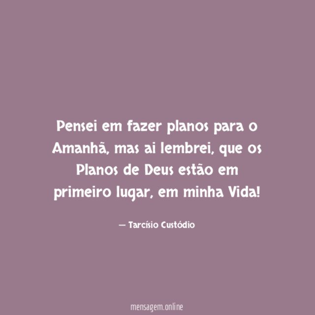 Pensei em fazer planos para o Amanhã