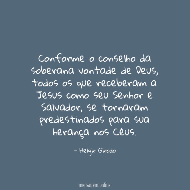 Conforme o conselho da soberana vontade de Deus