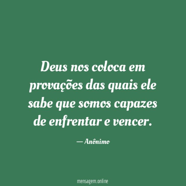 Deus nos coloca em provações das quais ele