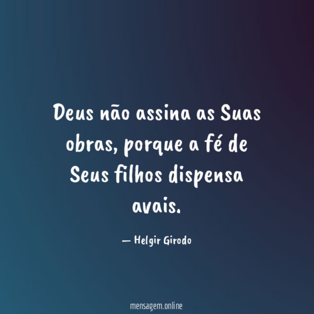 Deus não assina as Suas obras