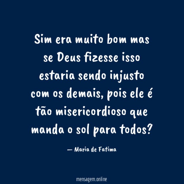 Sim era muito bom mas se Deus fizesse