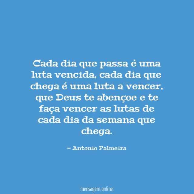 Cada dia que passa é uma luta vencida
