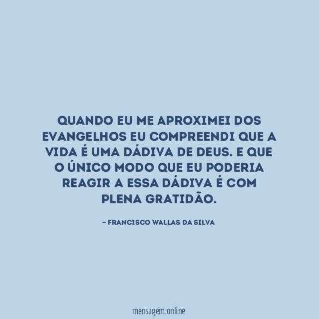 Quando eu me aproximei dos Evangelhos eu compreendi